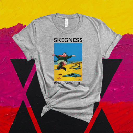 Skegness is fucking shirt