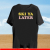 Ski Ya later retro winter shirt