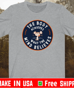 Snoopy the body achieves what the mind believes T-Shirt