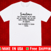 Sometimes the thoughts in my head get so bored they go out for a stroll through my mouth shirt