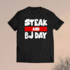 Steak And BJ Day 2021 Shirt