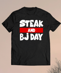 Steak And BJ Day 2021 Shirt