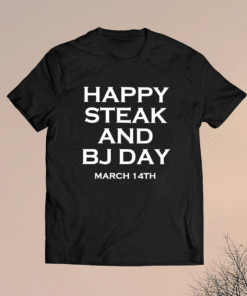Steak And BJ Day T-Shirt