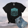 Stop Asian Hate Shirt