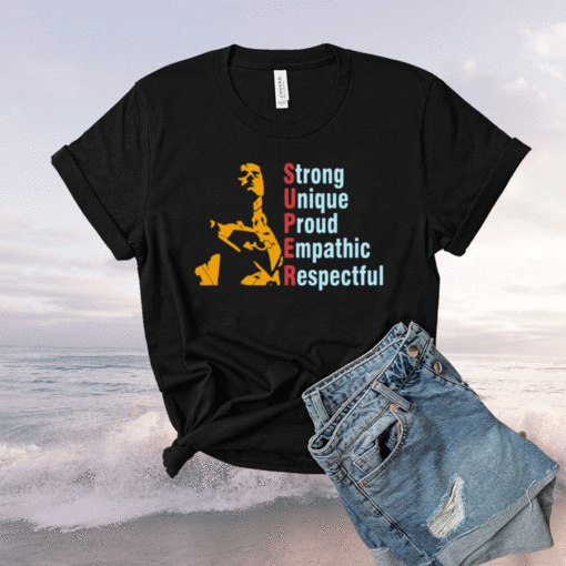 Super Straight Strong Unique Proud Empathic Respectful T-Shirt