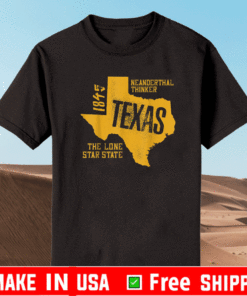 Texas Neanderthal Thinker The Lone Star State T-Shirt