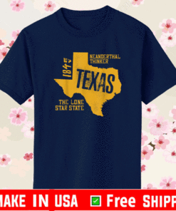 Texas Neanderthal Thinker The Lone Star State T-Shirt