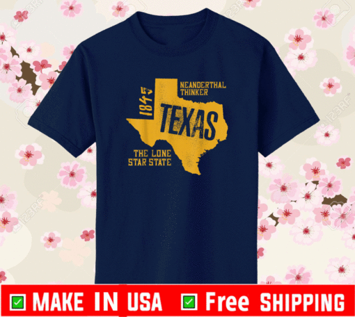 Texas Neanderthal Thinker The Lone Star State T-Shirt