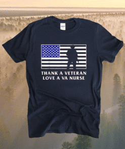 Thank A Veteran Love A Va Nurse Love Our Heros Shirt