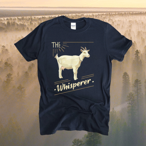 The Goat Whisperer Goat Lover Farmer Shirt