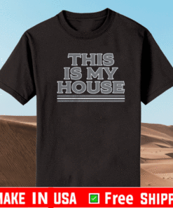 This Is My House Shirt