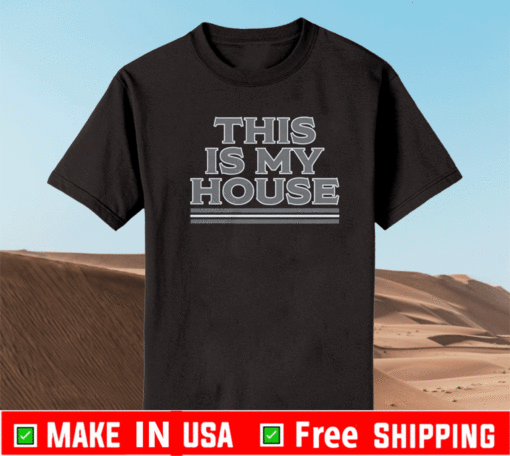 This Is My House Shirt