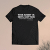 This Shirt Is 100% Cotton That’s Why I Picked It Shirt