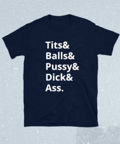 Tits Balls Pussy Disk Ass Shirt