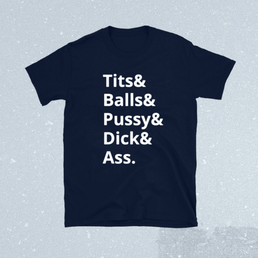 Tits Balls Pussy Disk Ass Shirt