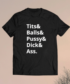 Tits Balls Pussy Disk Ass Shirt