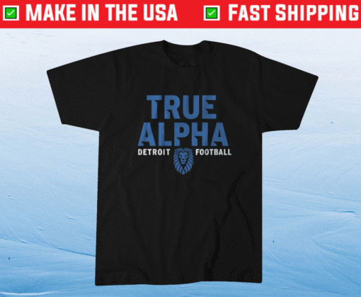 True Alpha Detroit Football Shirt