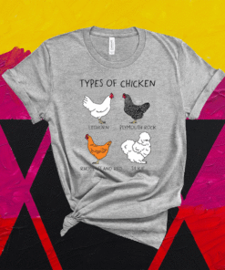 Types of Chicken Leghorn Plymouth rock Rhode Island Red Silkie Shirt