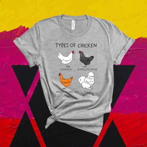 Types of Chicken Leghorn Plymouth rock Rhode Island Red Silkie Shirt