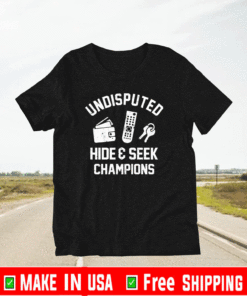 Undisputed hide and seek champion 2021 T-Shirt 