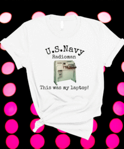 Us Navy Radioman This Was My Laptop T-Shirt