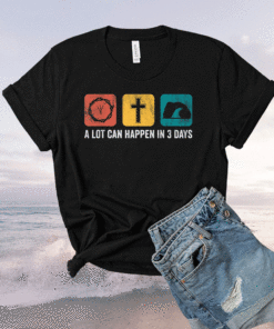 Vintage A Lot Can Happen in 3 Days Bible Easter Christian Shirt