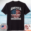 Vintage Patriotic America Uncanceled Shirt