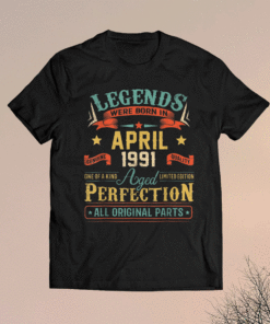 Vintage Legends Were Born In April 1991 30th Bday Shirt