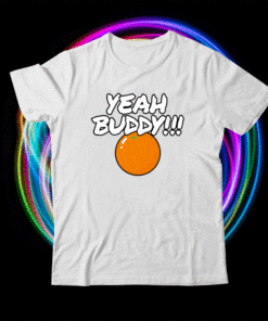 Yeah Buddy Marty Mush Shirt