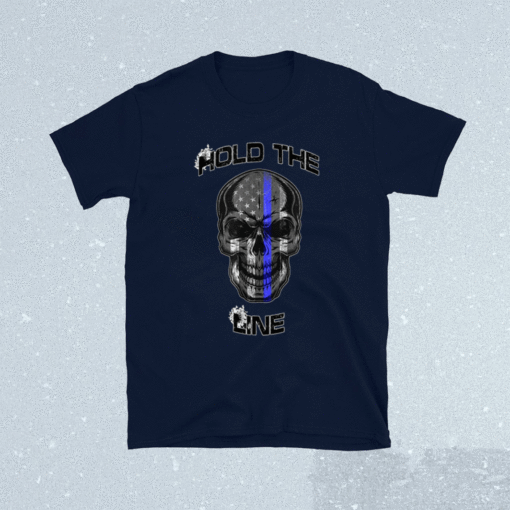 Hold the Line Thin Blue Line Skull Shirt