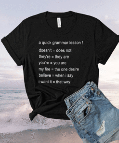 A Quick Grammar Lesson Shirt