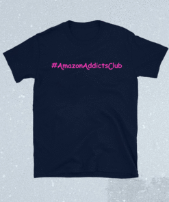Amazon Addicts Club Shirt