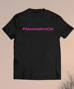 Amazon Addicts Club Shirt
