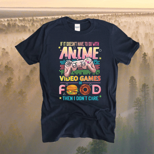 Anime Video Games Food Anime Lovers Shirt