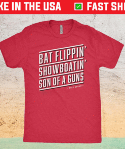 Bat Flippin Showboatin Son Of A Guns Shirt
