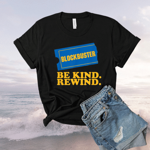 Blockbuster Be Kind Rewind Shirt