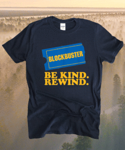 Blockbuster Be Kind Rewind Shirt
