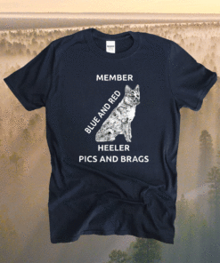 Blue and Red Heeler Dog Pics Brags Member Love Of Dogs Shirt