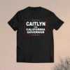 CAITLYN FOR CALIFORNIA GOVERNOR SHIRT