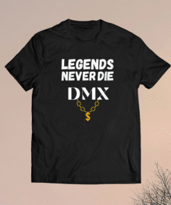 DMX Legends Never DIE Shirt