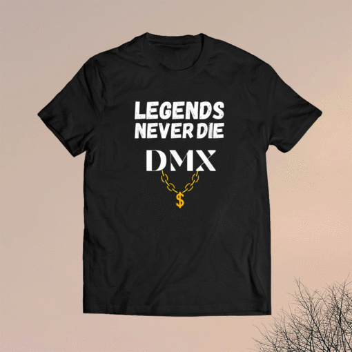 DMX Legends Never DIE Shirt