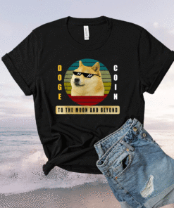 Dogecoin To The Moon And Beyond Cool Dogecoin Shirt