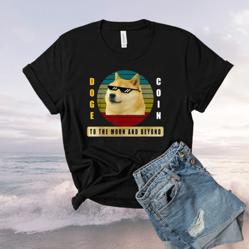 Dogecoin To The Moon And Beyond Cool Dogecoin Shirt