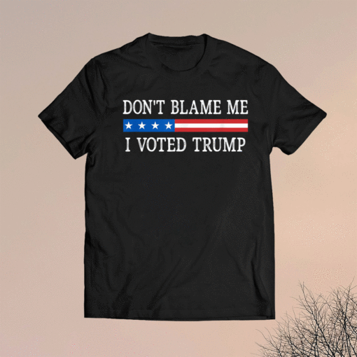 Don't Blame Me I Voted Trump Retro Shirt