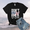 Don't California My USA Flag American Shirt