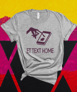 ET TEXT HOME COME HOME Solar Opposites Meme Gag Shirt