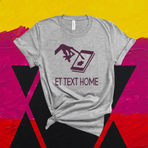 ET TEXT HOME COME HOME Solar Opposites Meme Gag Shirt