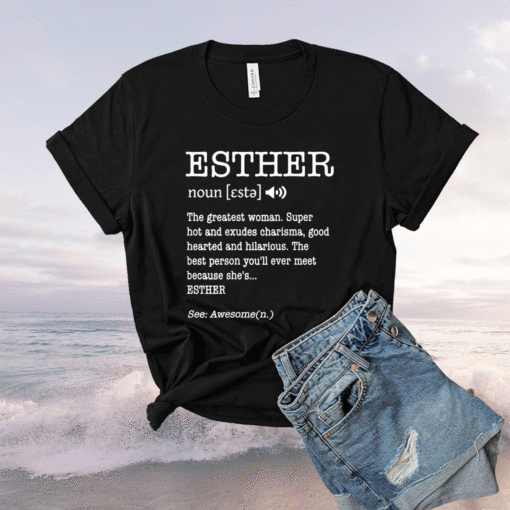 Esther Funny Adult Name Definition Personalized Shirt