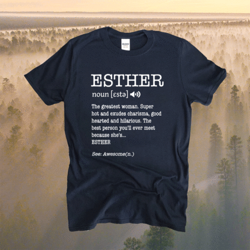 Esther Funny Adult Name Definition Personalized Shirt