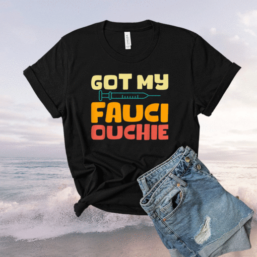 Fauci Ouchie Vaccinated Shirt